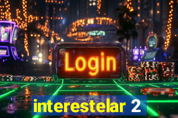 interestelar 2